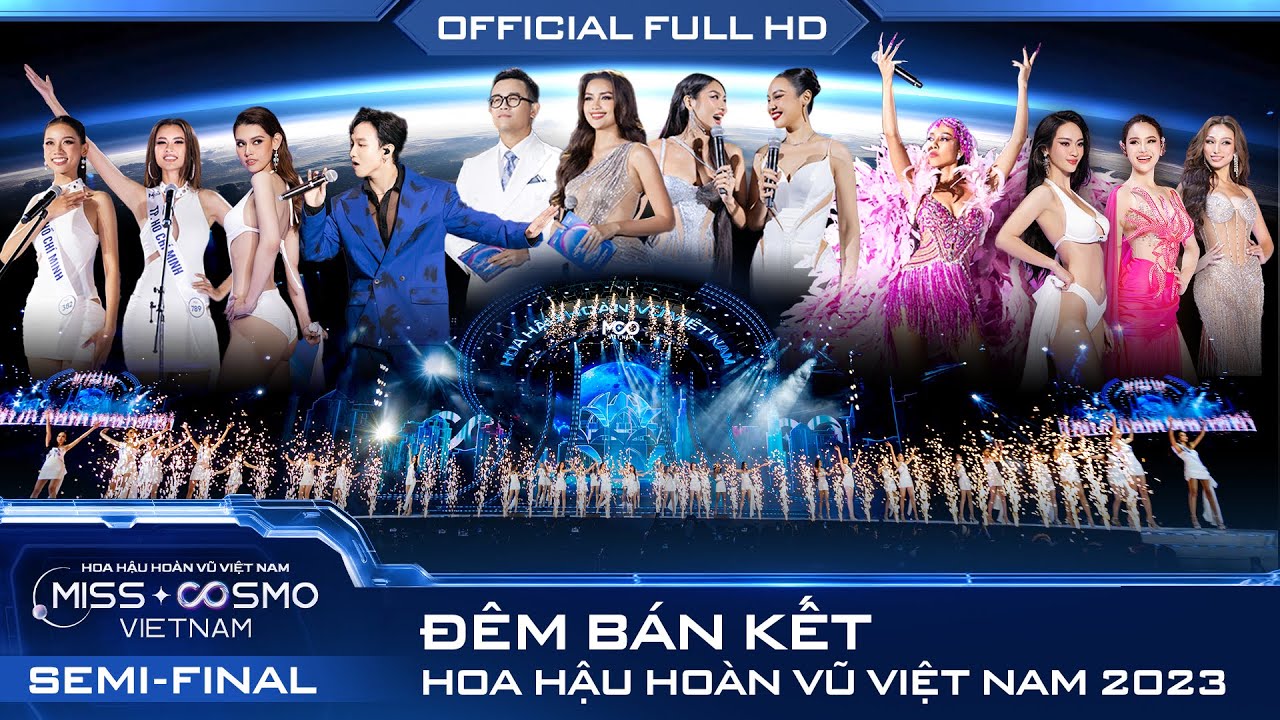 [OFFICIAL FULL HD] BÁN KẾT HOA HẬU HOÀN VŨ VIỆT NAM | SEMI-FINAL MISS COSMO VIETNAM 2023
