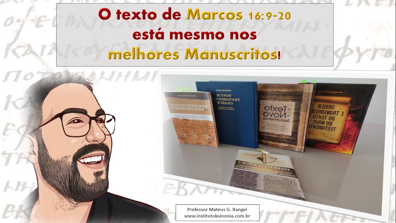 O Texto de Marcos 16.9-20 está nos melhores manuscritos? Crítica Textual para adultos