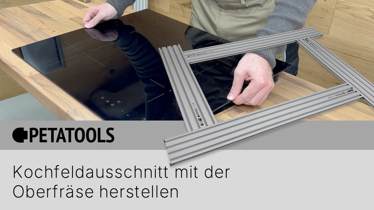 Kochfeldausschnitt mit der Oberfräse herstellen | PETATOOLS FS 900 Frässchablone