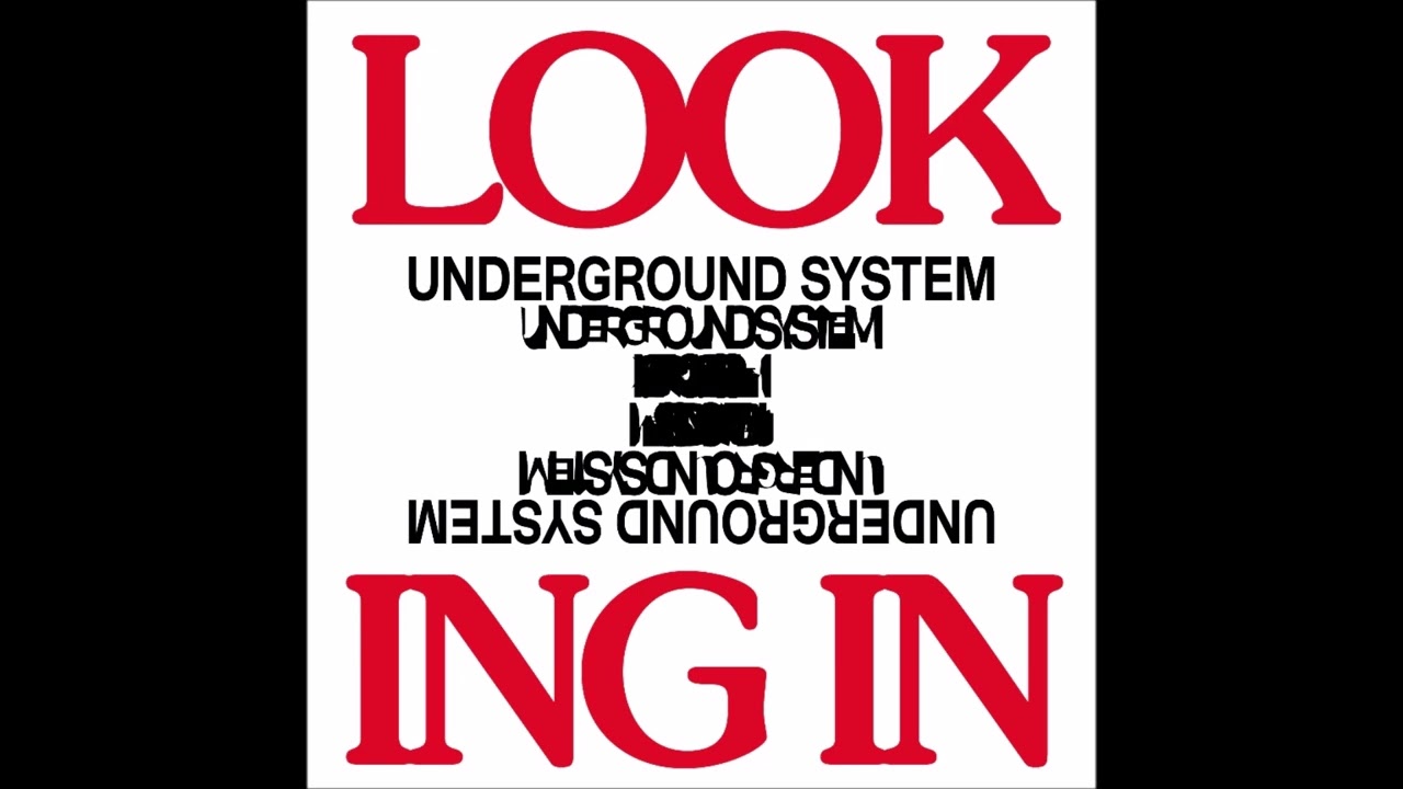 UNDERGROUND SYSTEM - LOOKING IN (CLIVE FROM ACCOUNTS REMIX)