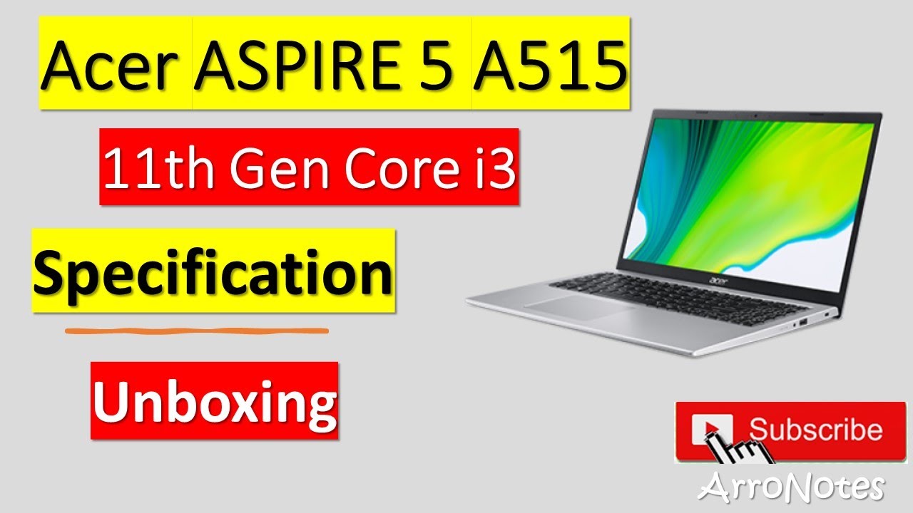 Acer Aspire 5 A515-56-39Q5 | i3 11th Gen Laptop Specification, Unboxing & Review | ArroNotes