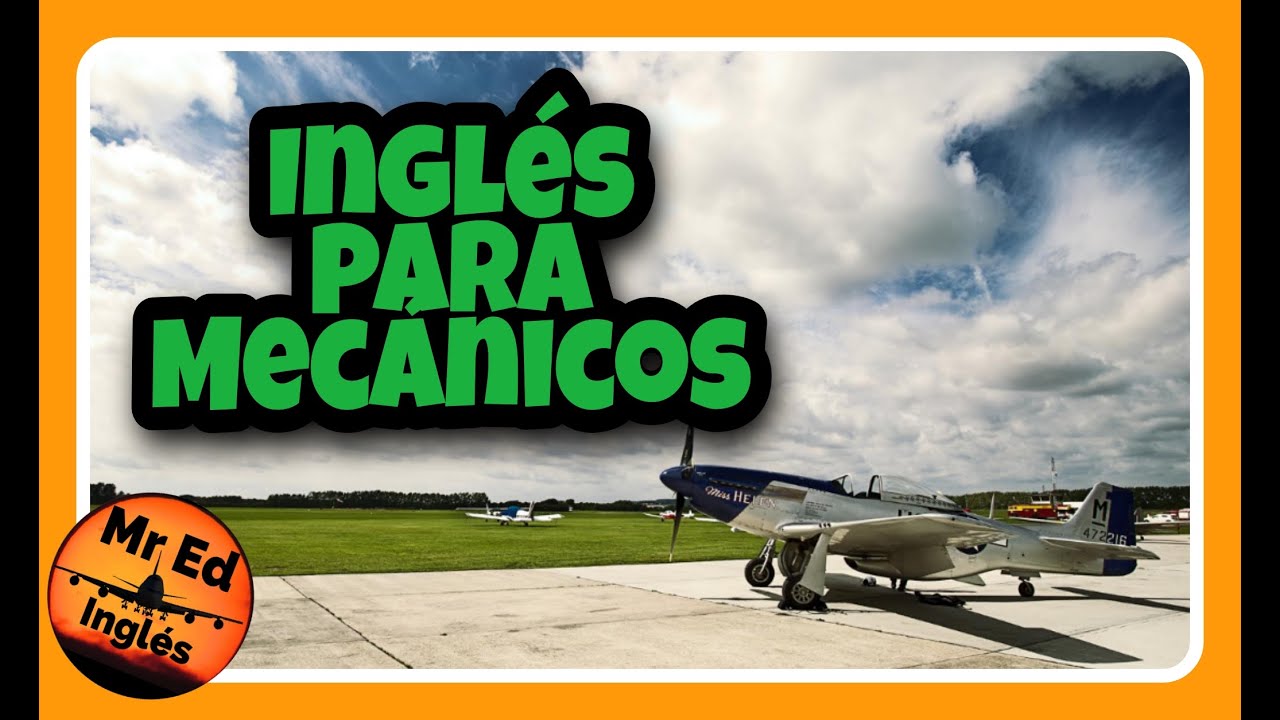 ✅🚀 [🆃🅴🅲🅽🅸🅲🅾🆂, 🆀🆄🅴 🅷🅰🅲🅴🅽?] CÓMO APRENDER Inglés Técnico Aeronáutico para Mecánicos de aviación Mr Ed