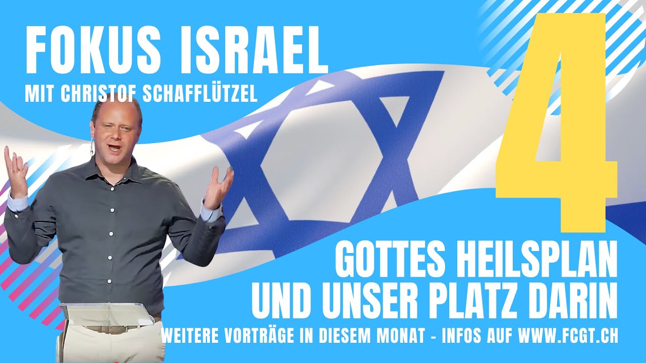 Fokus Israel - Gottes Heilsplan mit uns und der ganze Welt - Teil 3 - Gottesdienst