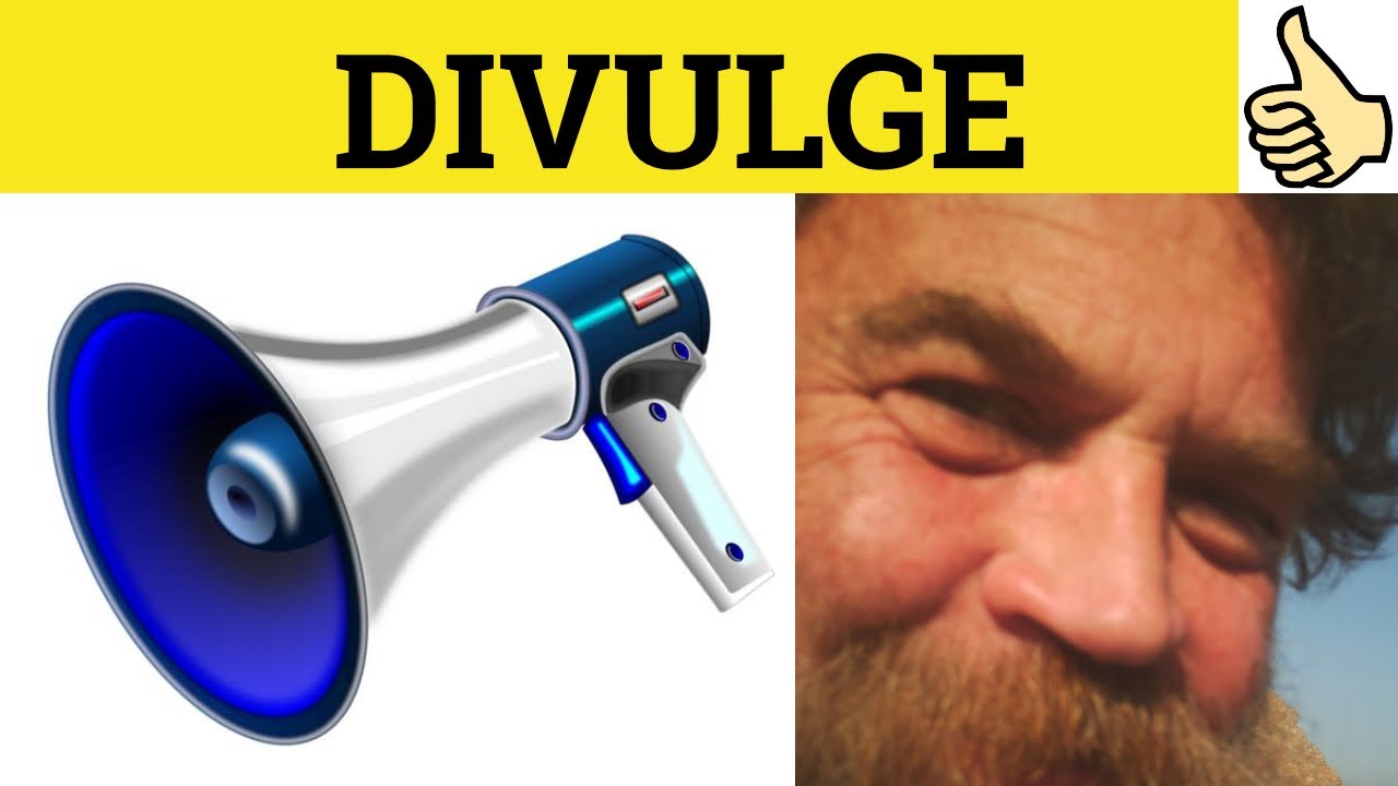 🔵 Divulge - Divulge Meaning - Divulge Examples - Divulge Definition