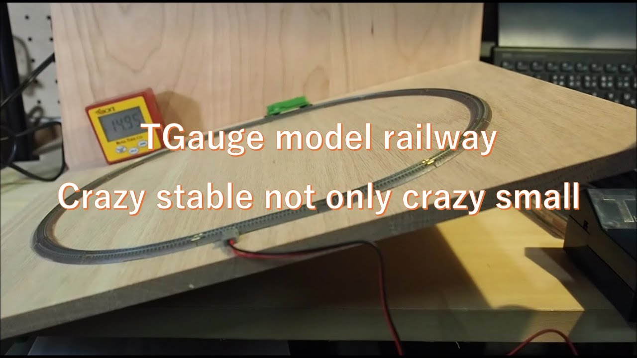 TGauge model railway   Crazy stable not only crazy small- Tilting and shaking resistance -