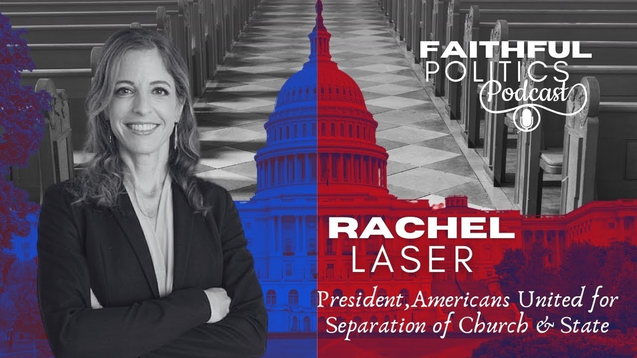 Church, State, and the Courts: Rachel Laser on the Fight for Religious Freedom