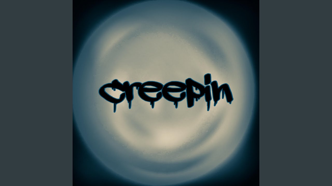 Creepin'