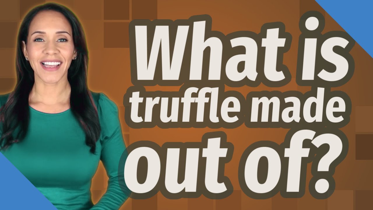 What is truffle made out of?