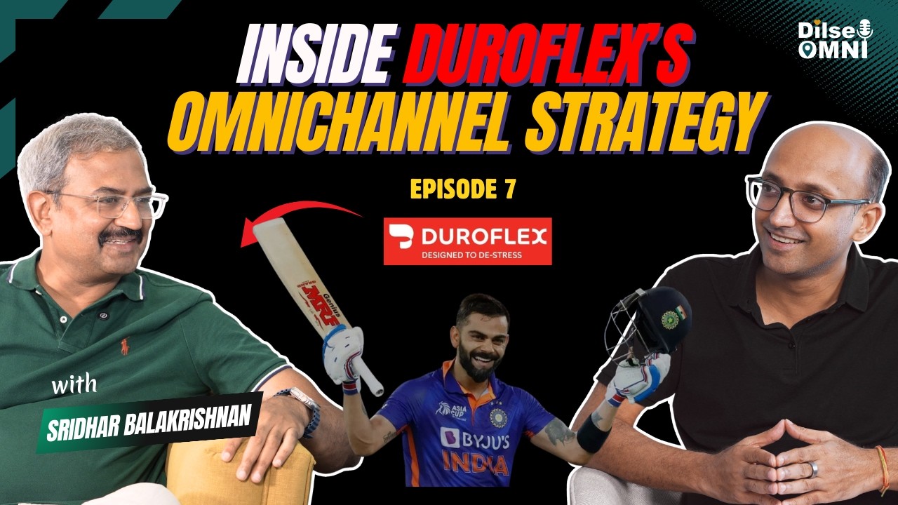 The SECRET to Duroflex's SUCCESSFUL Transition to Omni Retail - Dilse Omni talks Ep7 with Sridhar