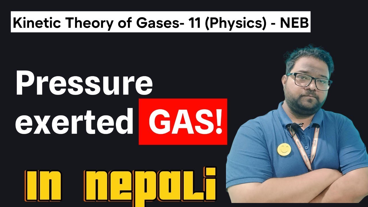 Pressure Exerted by a Gas explained in Nepali | Kinetic Theory of Gases | Class 11 Physics | Nepall