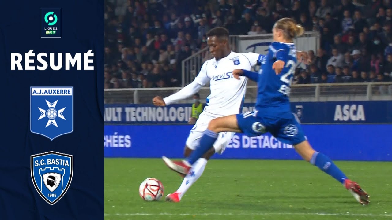 AJ AUXERRE - SC BASTIA (1 - 0) - R&eacute;sum&eacute; - (AJA - SCB) / 2021-2022