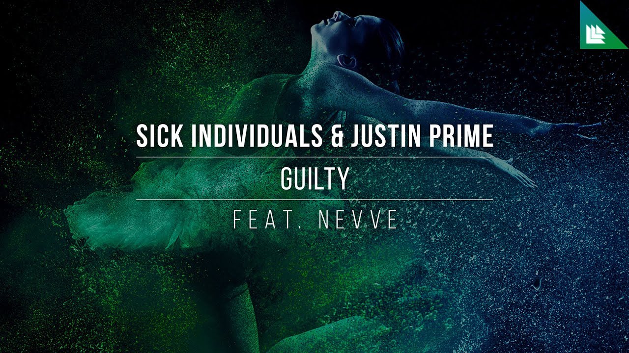 SICK INDIVIDUALS & Justin Prime feat. Nevve - Guilty (Official Lyric Video)
