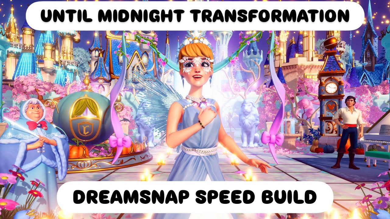 DREAMSNAP SPEED BUILD | UNTIL MIDNIGHT TRANSFORMATION. DISNEY DREAMLIGHT VALLEY. Cinderella inspired