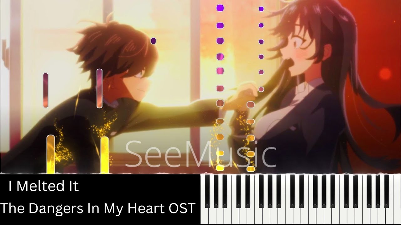 I Melted It - The Dangers in My Heart Episode 6 OST [Piano]