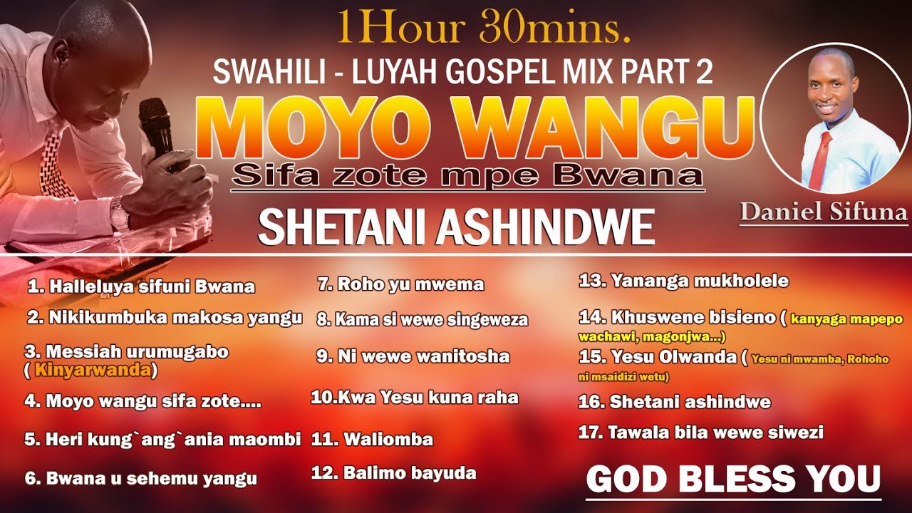 NIKIKUMBUKA MAKOSA , MOYO WANGU, HERI KUNG'ANIA SWAHILI - LUYAH GOSPEL MIX PART 2 BY DANIEL SIFUNA