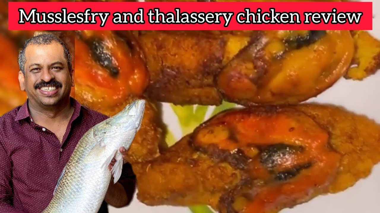 Fried green king mussels and thalassery chicken review by Chef suresh pillai |Gk's view