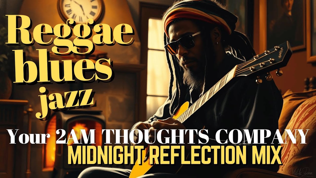 When Your Brain Won’t Shut Off • Chill Jazz Reggae Blues Mix • 2 Hours Late Night Thoughts