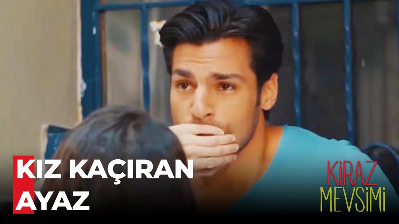 Ayaz'ın Öykü'yü Çabasız Kaçırması - Kiraz Mevsimi