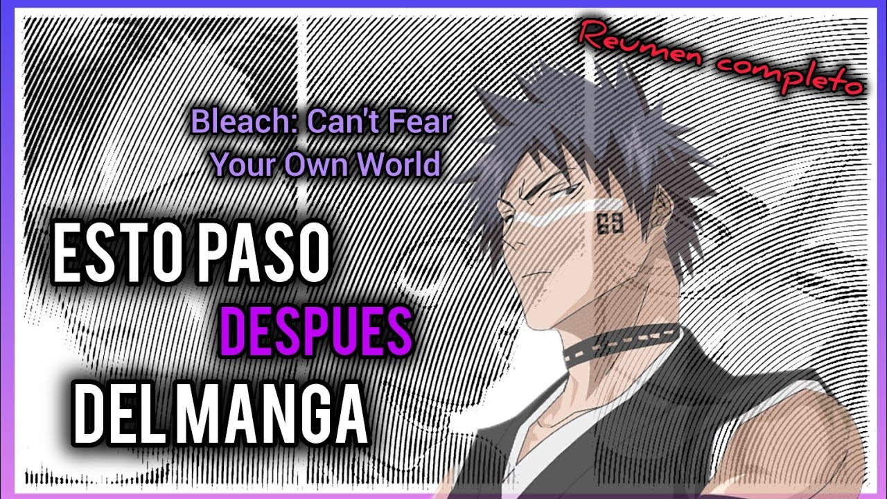 ESTO PAS&Oacute; luego del FINAL de BLEACH: CFYOW res&uacute;men //El templo de Aizen