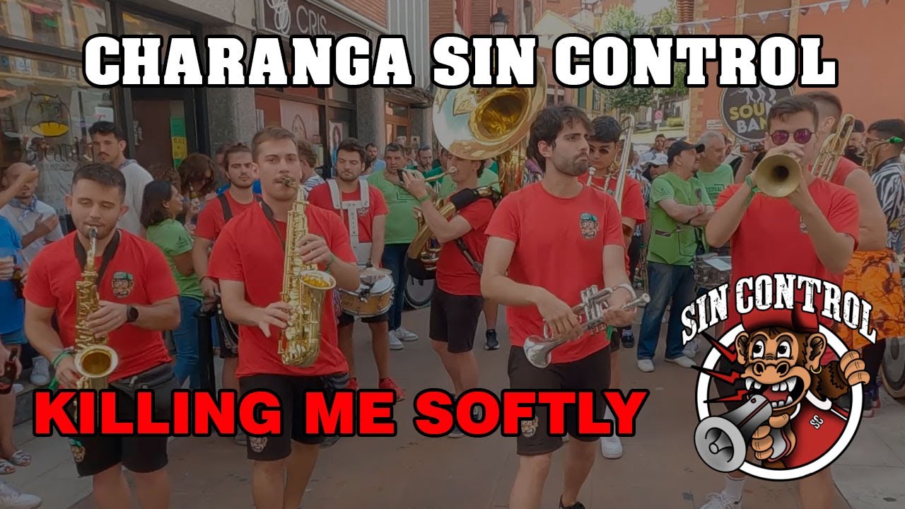 Charanga Sin Control - Killing me softly - #Candas2023
