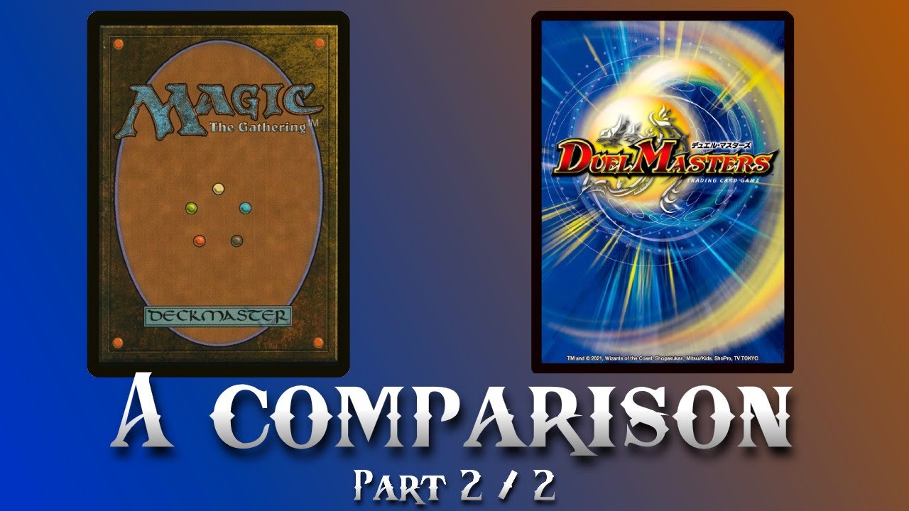 Duel Masters and Magic Part 2 - Continued Comparison