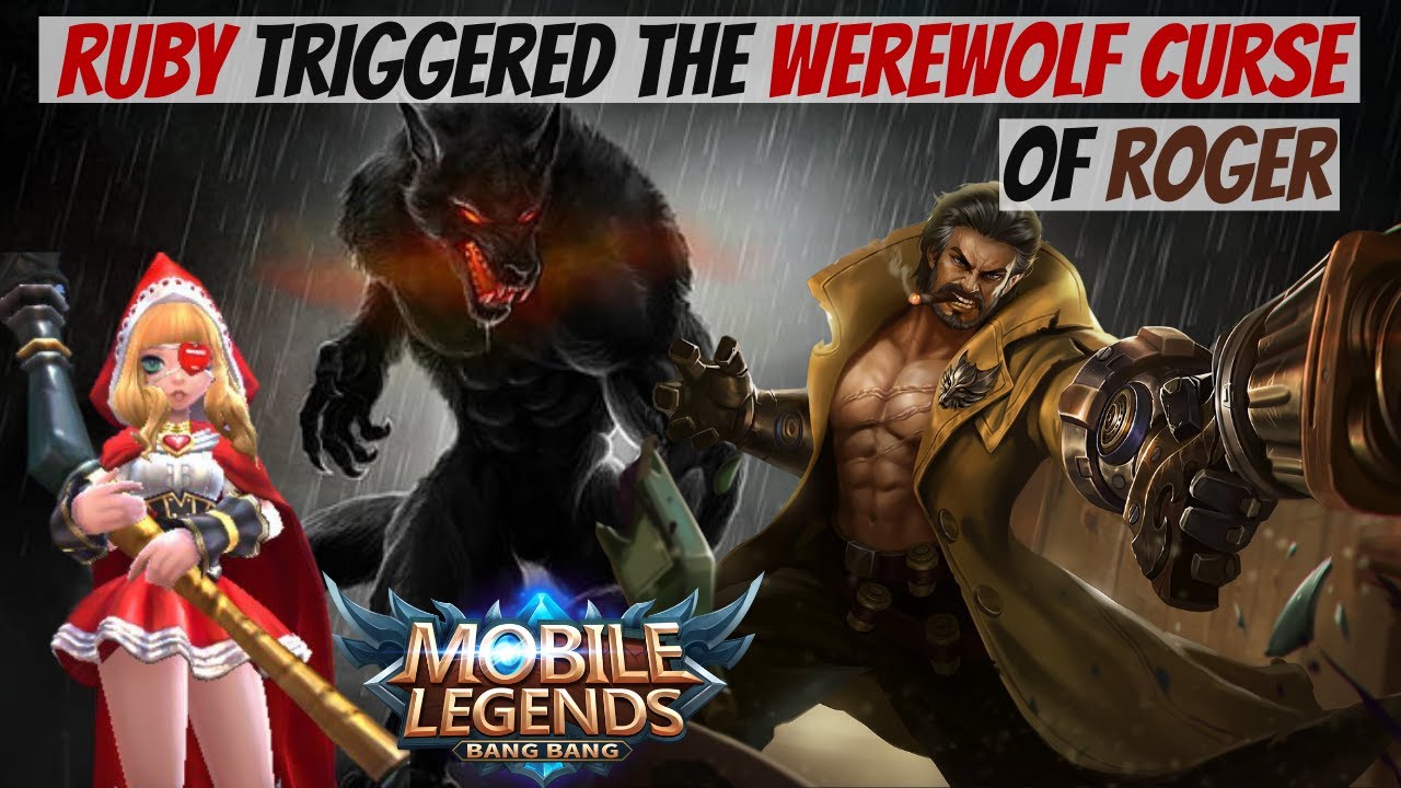 Roger - Mobile Legends - How Roger Became A Werewolf After Saving Ruby