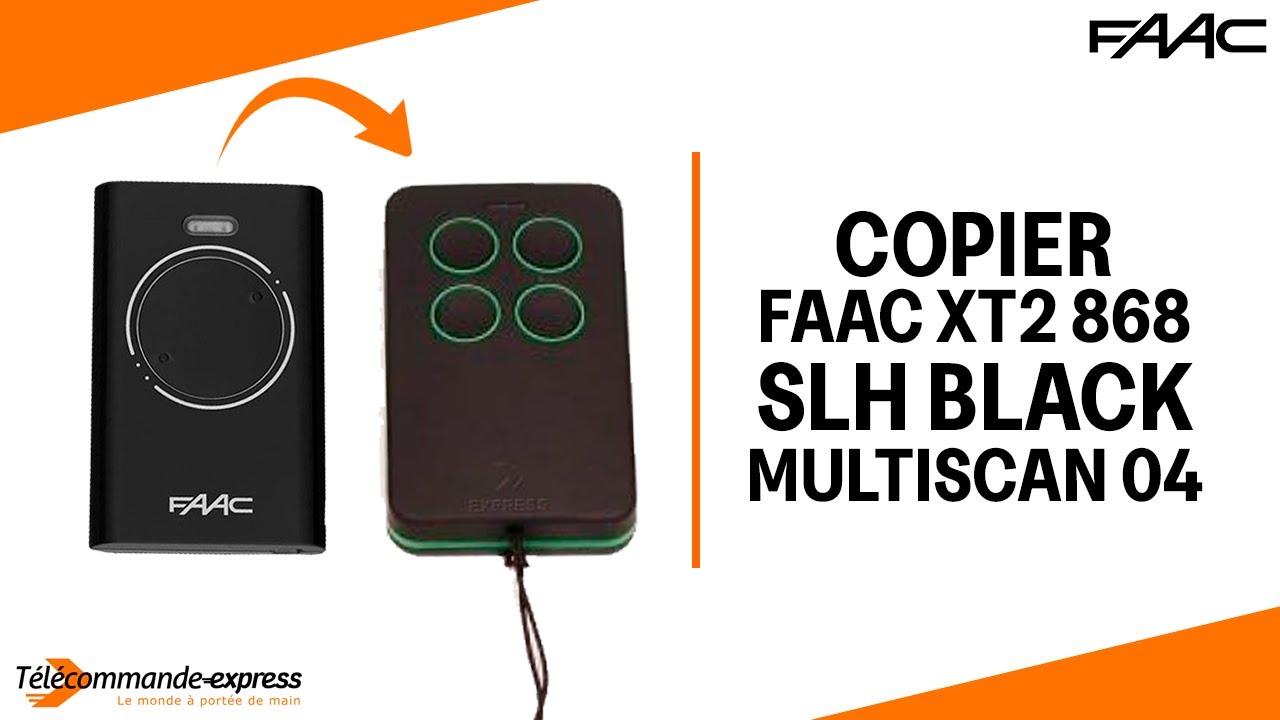 Copier une t&eacute;l&eacute;commande FAAC XT2 868 SLH BLACK &agrave; partir d'une t&eacute;l&eacute;commande copieuse MULTI SCAN 04