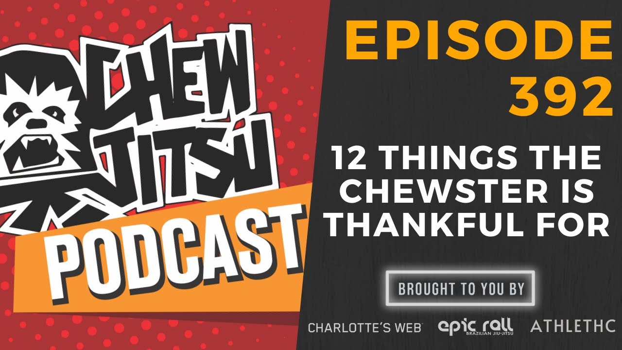 12 Things The Chewster Is Thankful For (Episode 392)