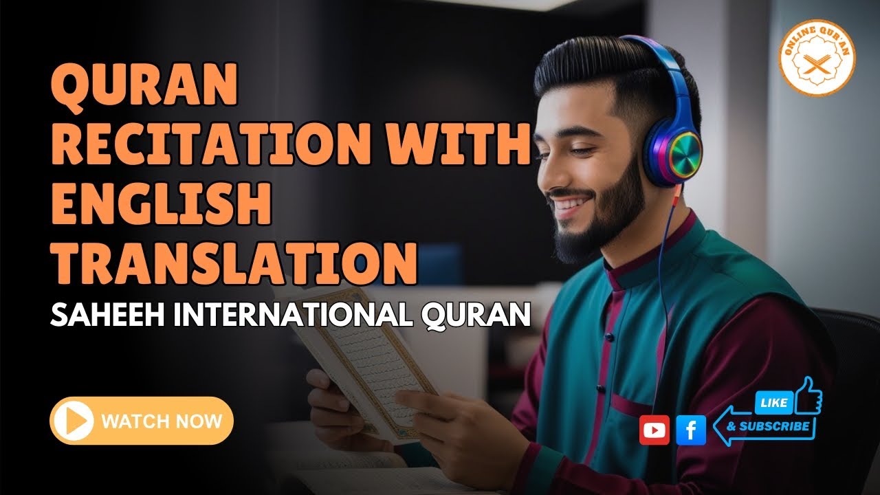 SAHEEH INTERNATIONAL QURAN RECITATION WITH ENGLISH TRANSLATION - QURAN