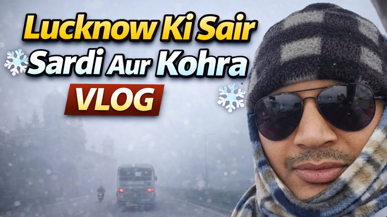 Lucknow Morning Winter Vlog | Ghana Kohra | Bahut Thand ❄️