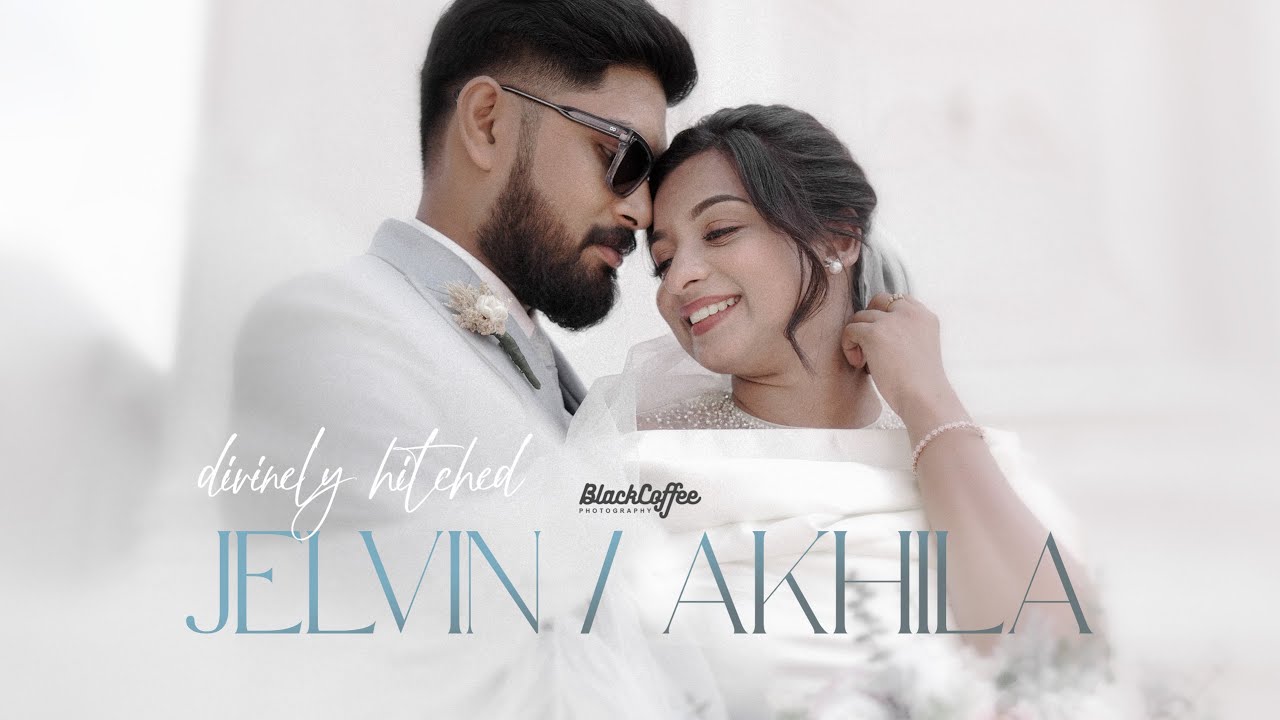 Divinely Hitched ! A Christian Wedding Story of Jelvin and Akhila filmed by Blackcoffee Photography