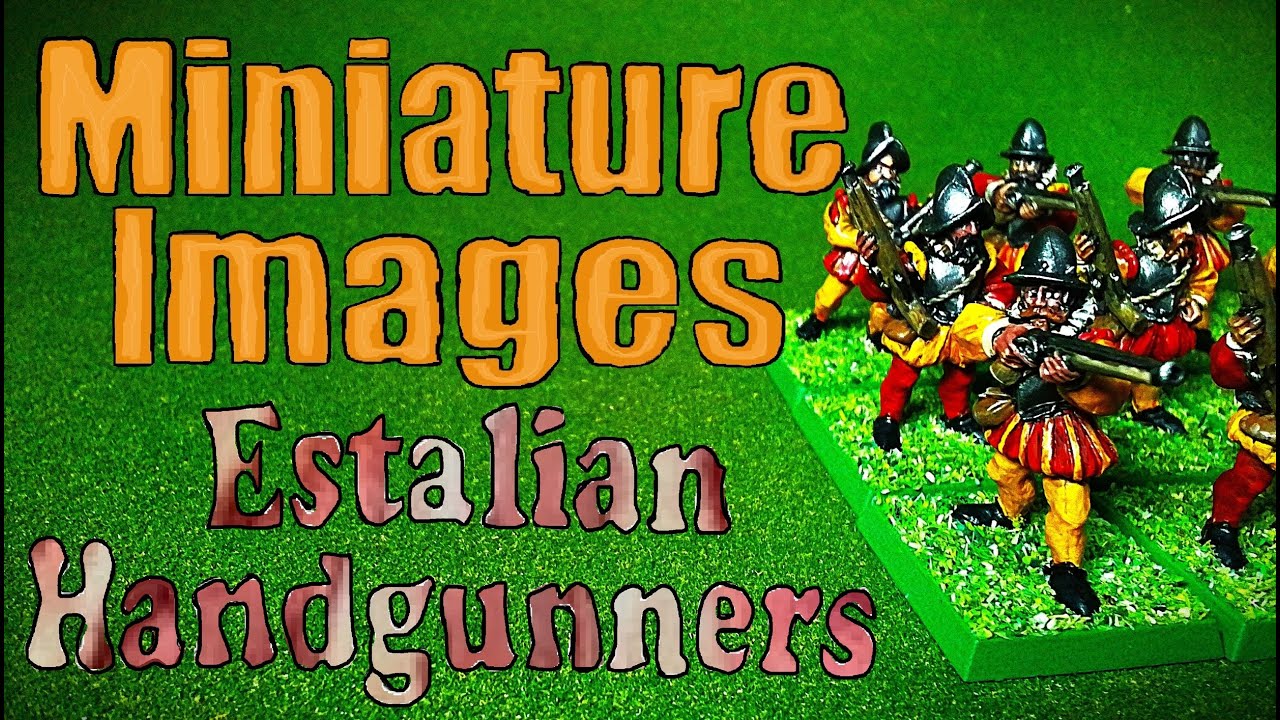 Estalian Handgunners - Miniature Images