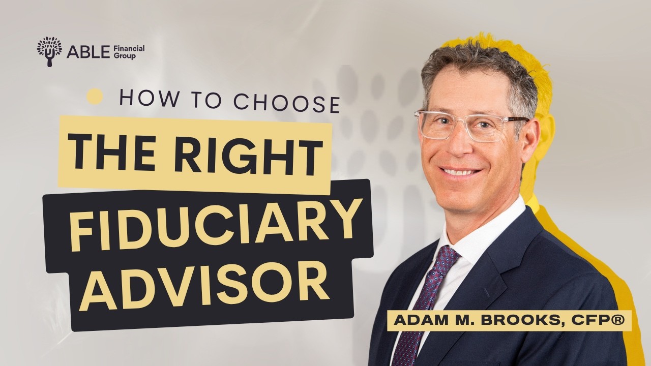 How to Choose a Fiduciary Advisor - ABLE Financial Group