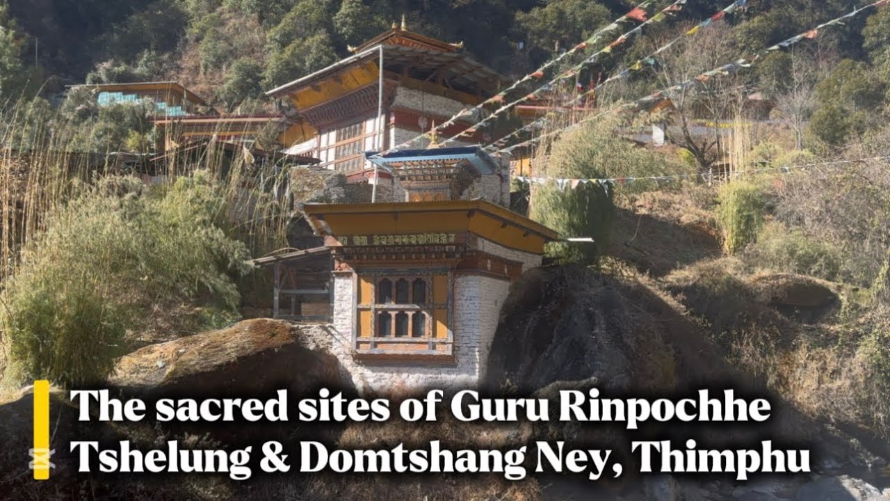 The sacred sites of Guru Rinpochhe| Tshelung Ney| Domtshang Ney| Second Draphu Maratika| Thimphu