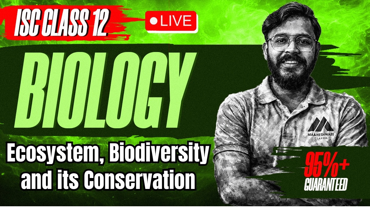 Ecosystem, Biodiversity and its Conservation Class 12th | ISC Boards Class 12th Biology