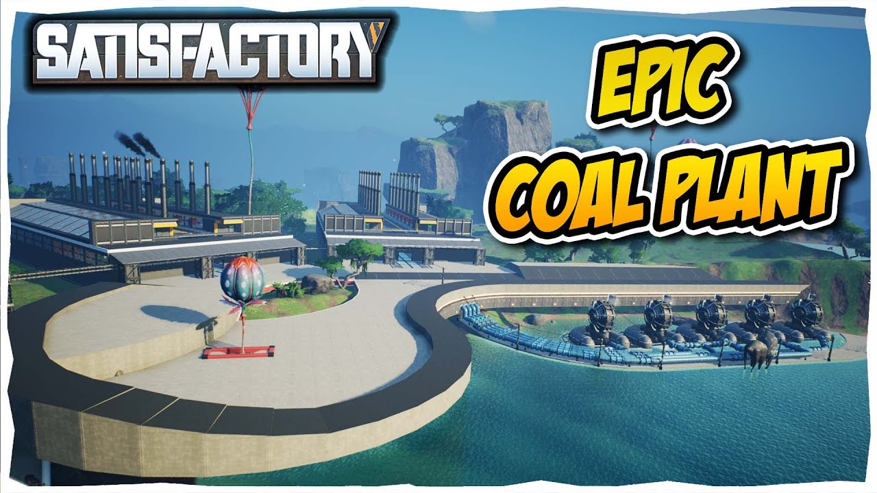 Building an EPIC Coal Power Plant Satisfactory Lets Play Ep.07