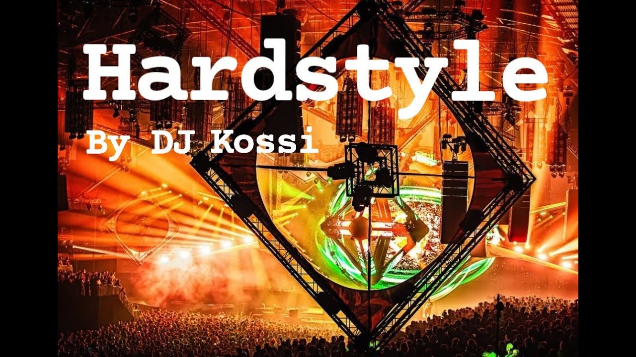 Hardstyle By DJ Kossi - In the Mix vol. 74