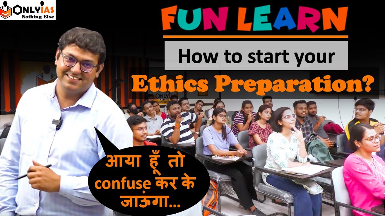 Learn with Fun | Understand basic approach to start Ethics | How to start Ethics for UPSC?