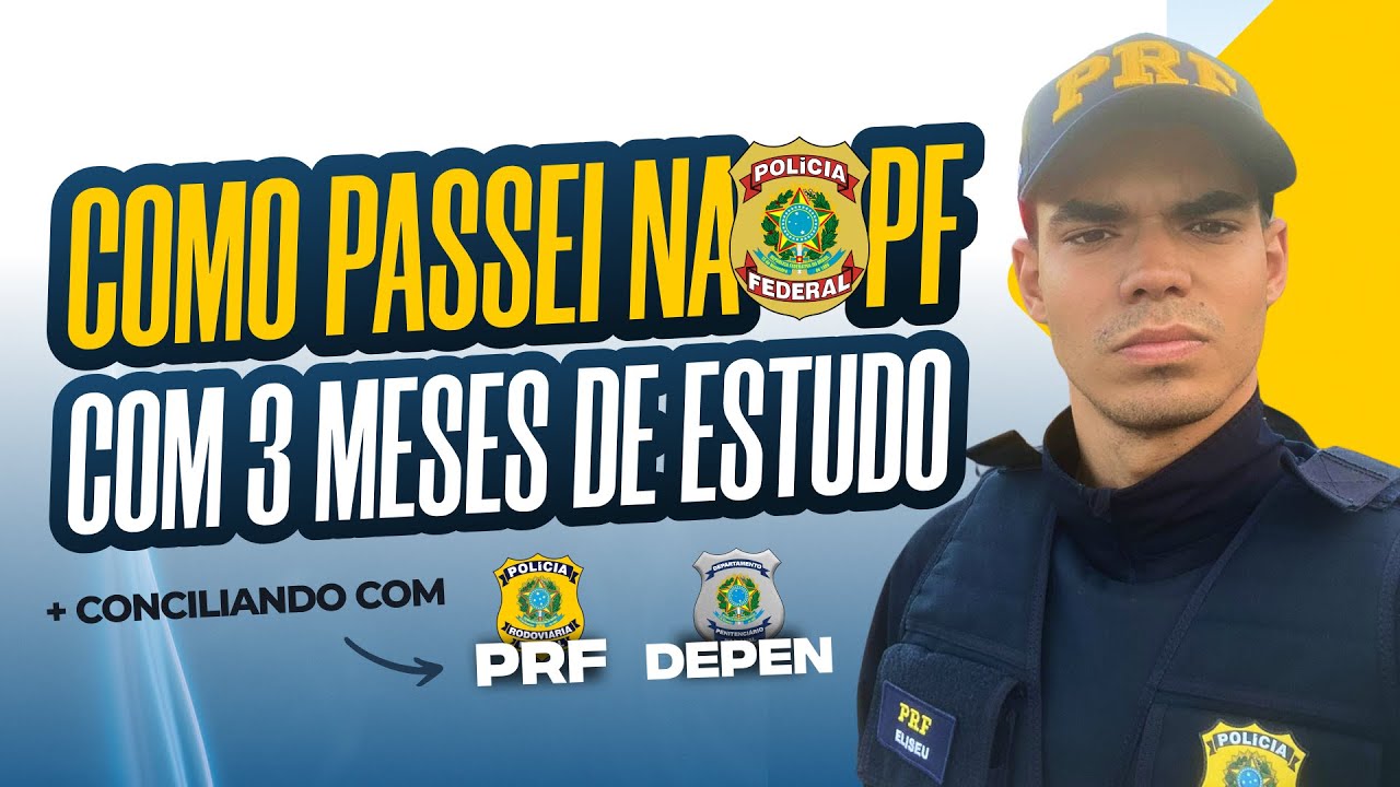 Como passei na PF com 3 meses de estudo e conciliando com PRF e DEPEN