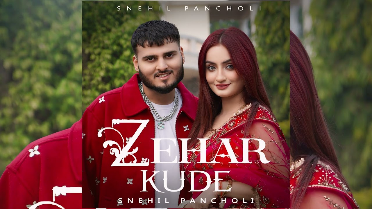 ZEHAR KUDE - SNEHIL PANCHOLI #newsong