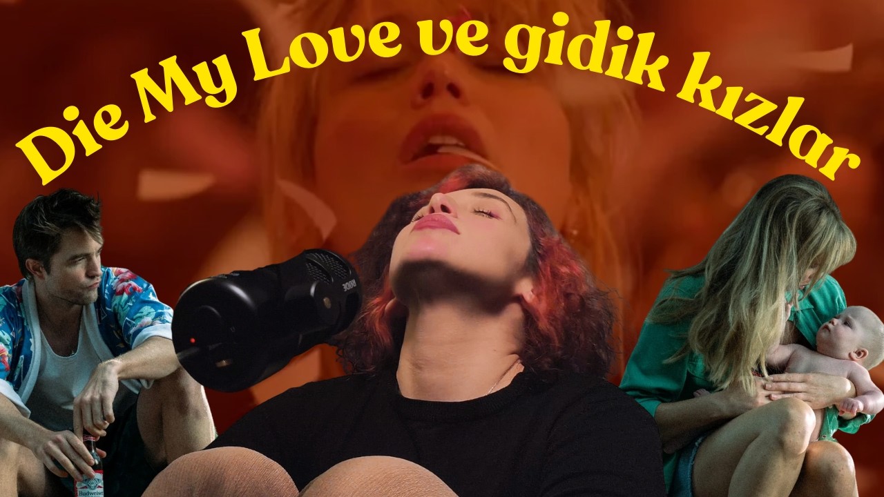 Die My Love ve gidik kızlar
