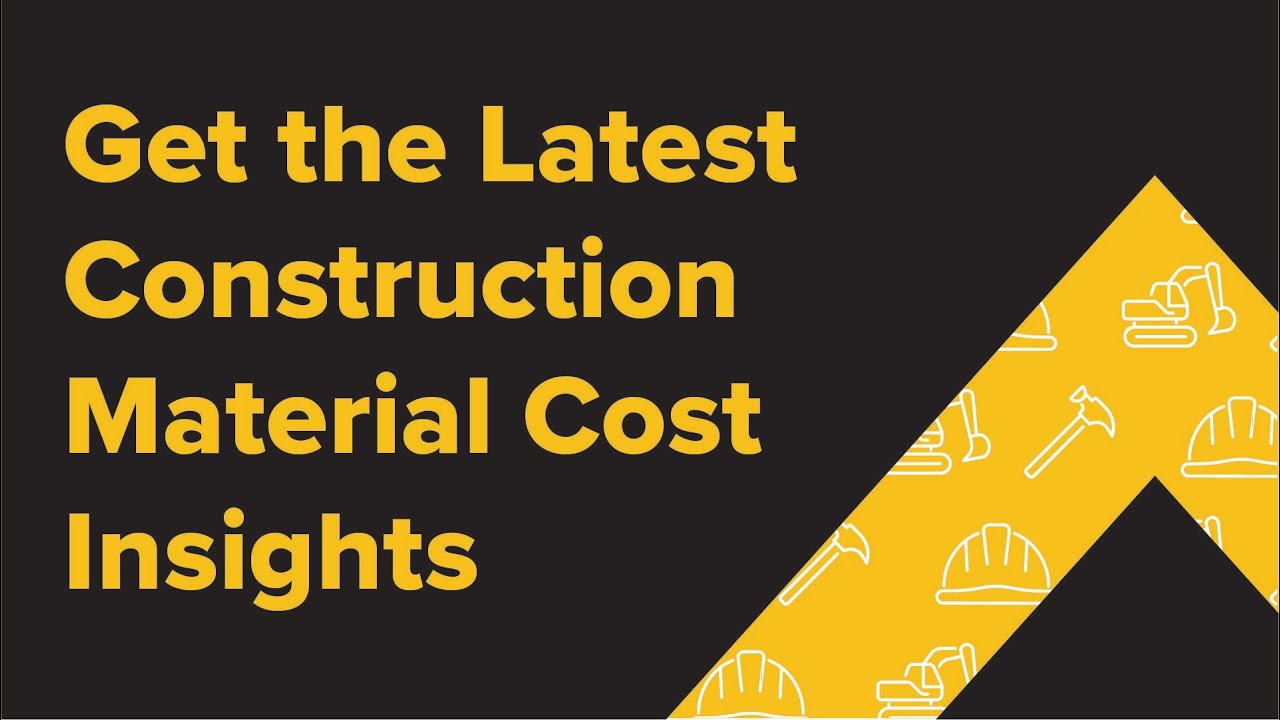Get the Latest Construction Material Cost Insights