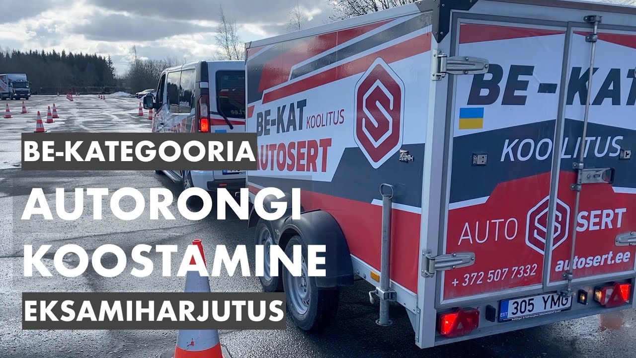 Autorongi koostamine. BE-kategooria eksamiharjutus. AUTOSERT.