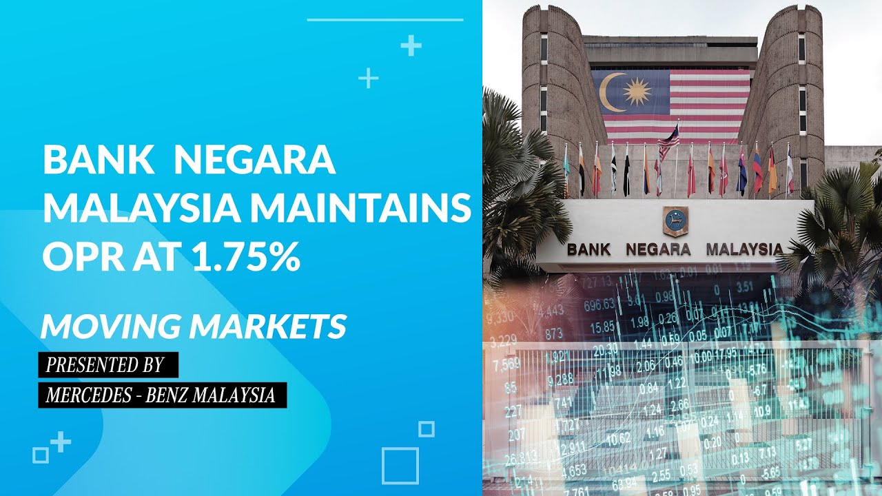 Moving Markets: Bank Negara Malaysia maintains OPR at 1.75%