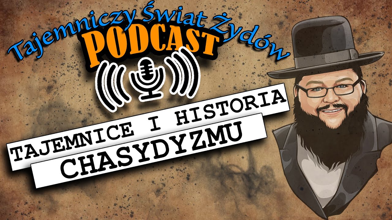 Tajemnice i Historia Chasydyzmu - Historia a Legendy | Tajemniczy Świat Żyd&oacute;w Podcast