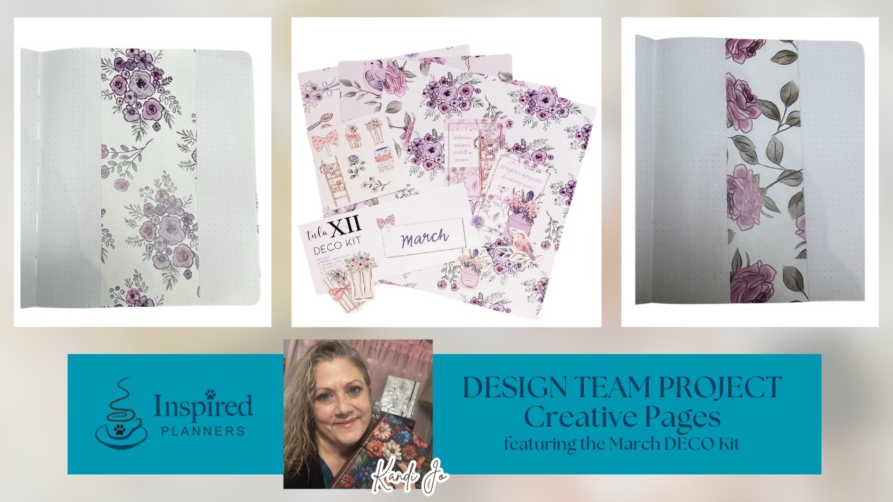 Inspired Planners Design Team - Kandi Jo Clemons' Creative Pages w/ the Tula XII March DECO Kit