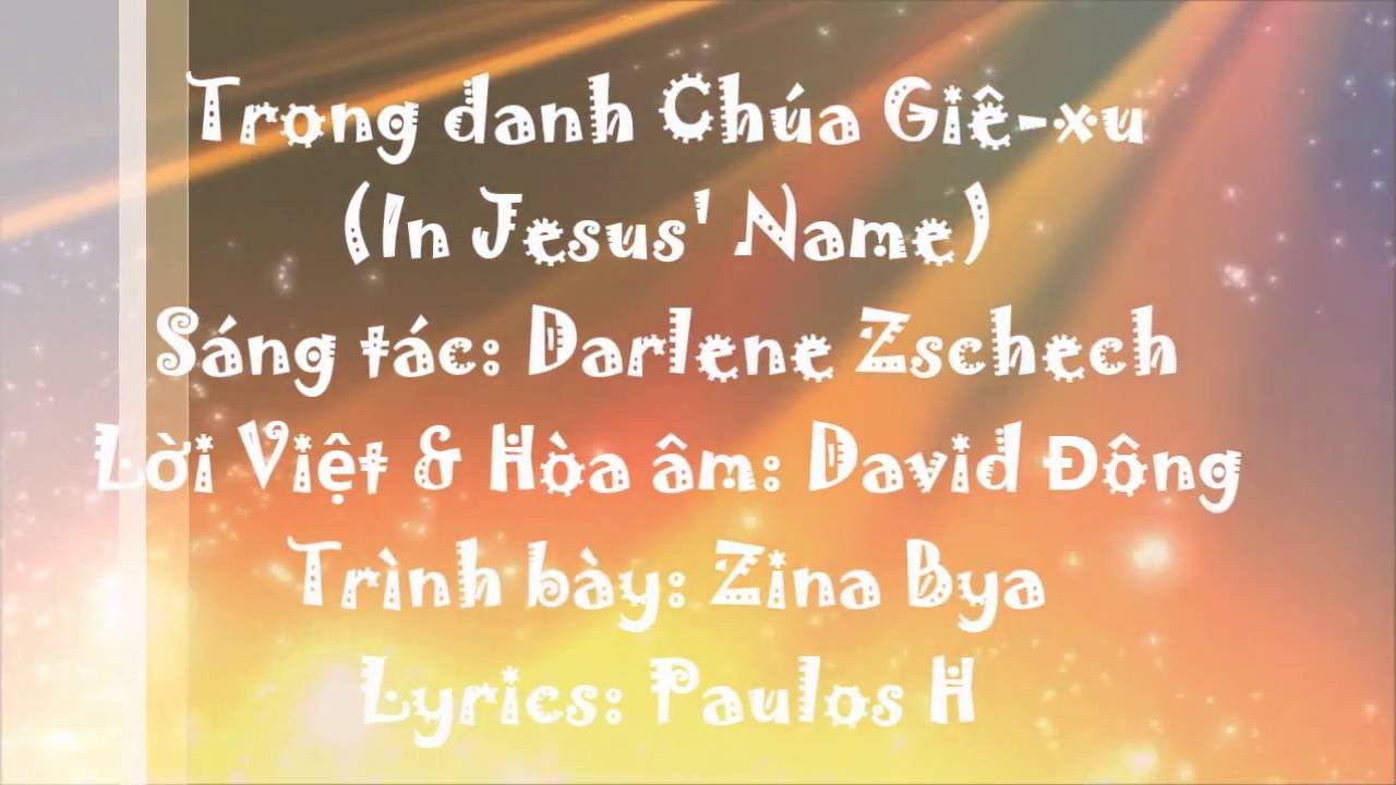 Trong danh Ch&uacute;a Jesus (In Jesus' Name) - Zina Bya (Lyrics)