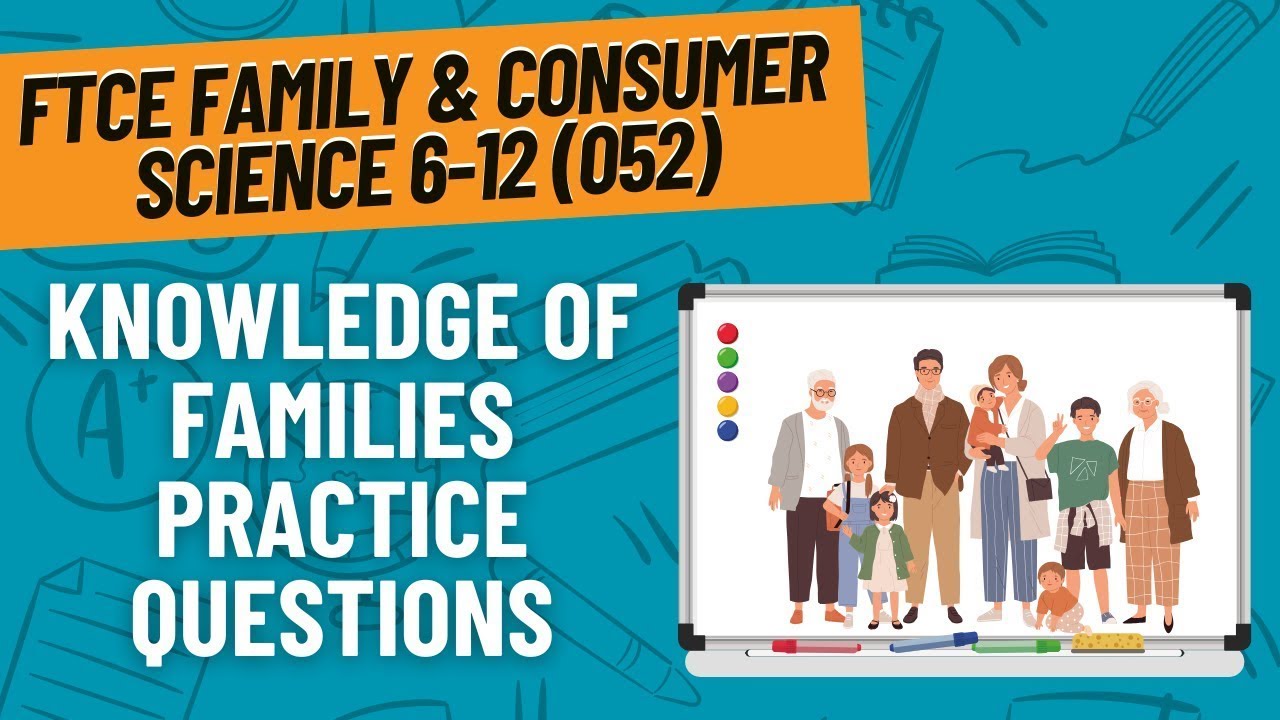 Practice Questions for Knowledge of Families | FTCE Family & Consumer Science 6-12 (052)