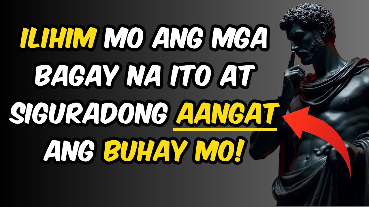 10 Bagay na Dapat Mong Ilihim sa Iba Para Umasenso at Umangat Ka Sa Buhay | Stoic Philosophy