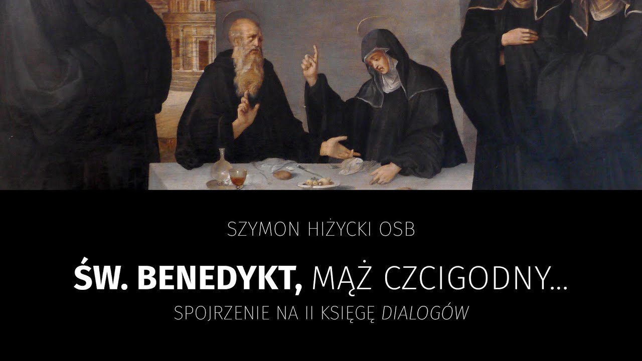 Św. Benedykt, mąż czcigodny... Spojrzenie na II księgę 